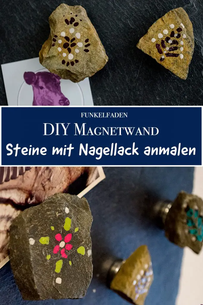 DIY Magnetwand - Steine mit Nagellack bemalen