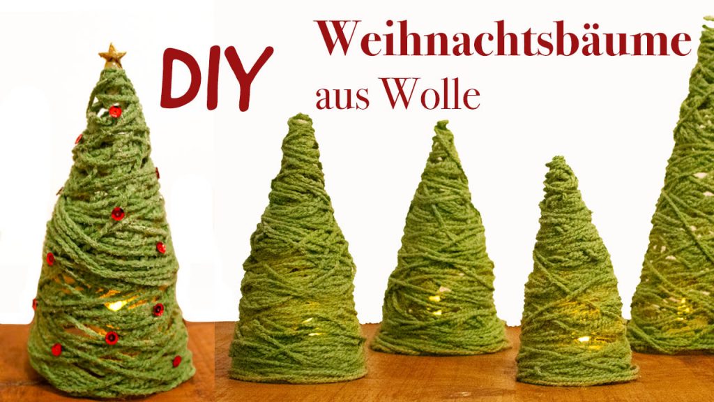 Basteln zu Weihnachten - Bäume aus Wolle