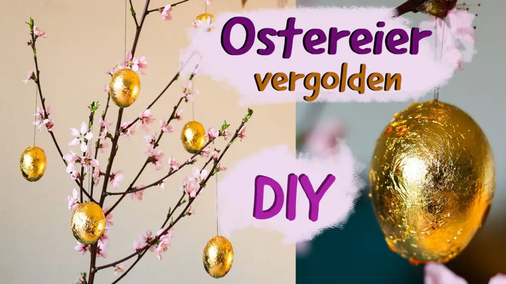 Ostereier dekorieren - Eier vergolden einfache Anleitung