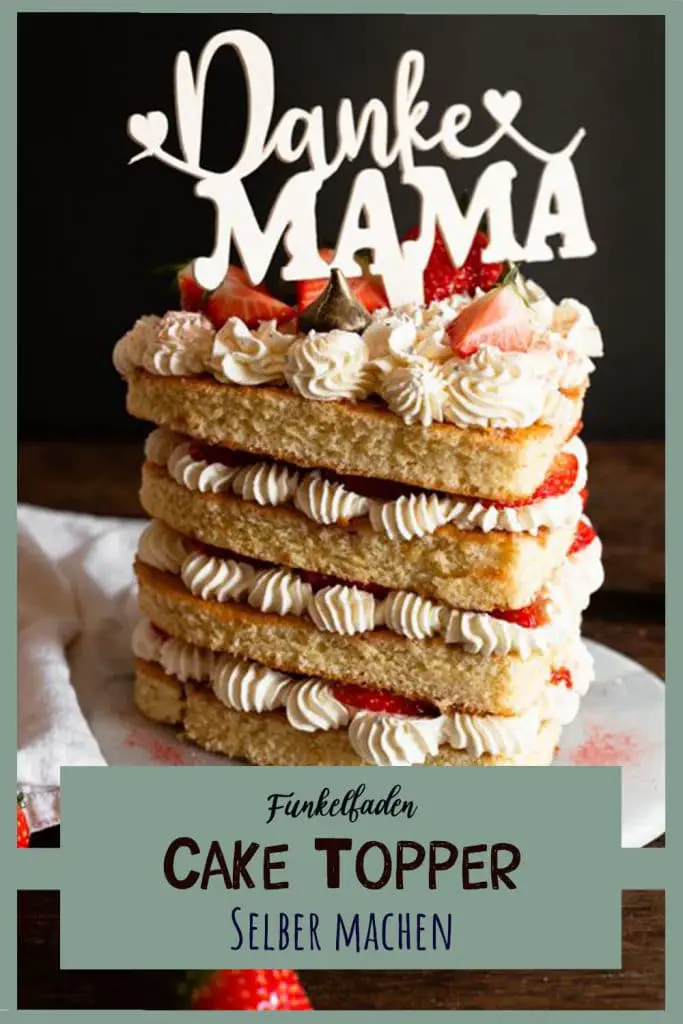 Cake Topper selber machen zum Muttertag