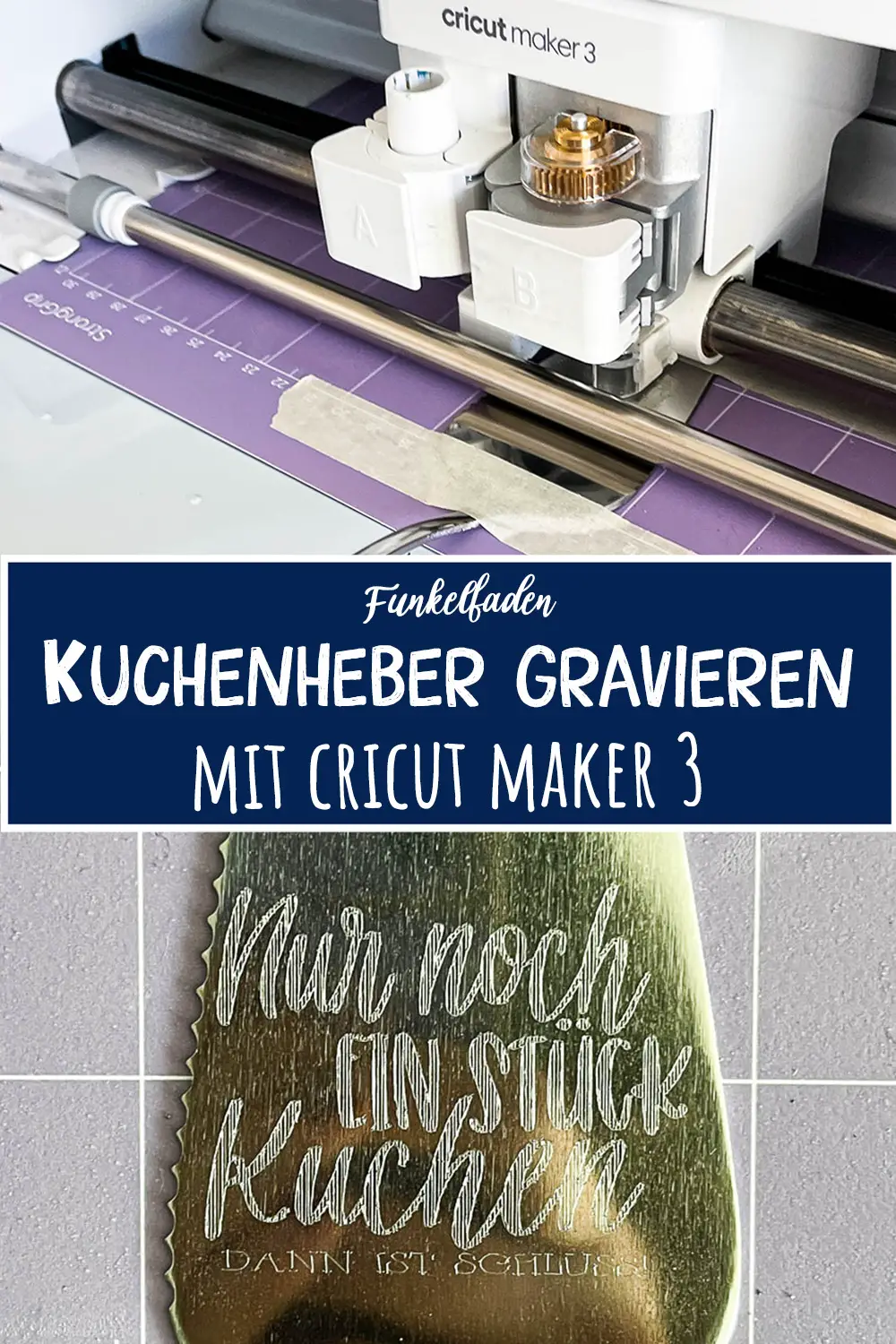 Anleitung Kuchenheber gravieren mit Cricut Maker 3