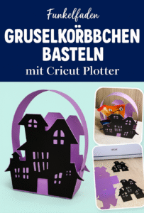 Anleitung Gruselkörbchen für Halloween basteln mit Cricut Maker 116 Gruselhaus Körbchen für Halloween basteln