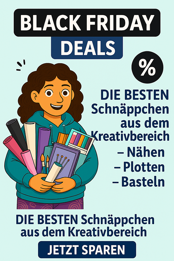 Black Friday Deals Nähen Plotter Basteln