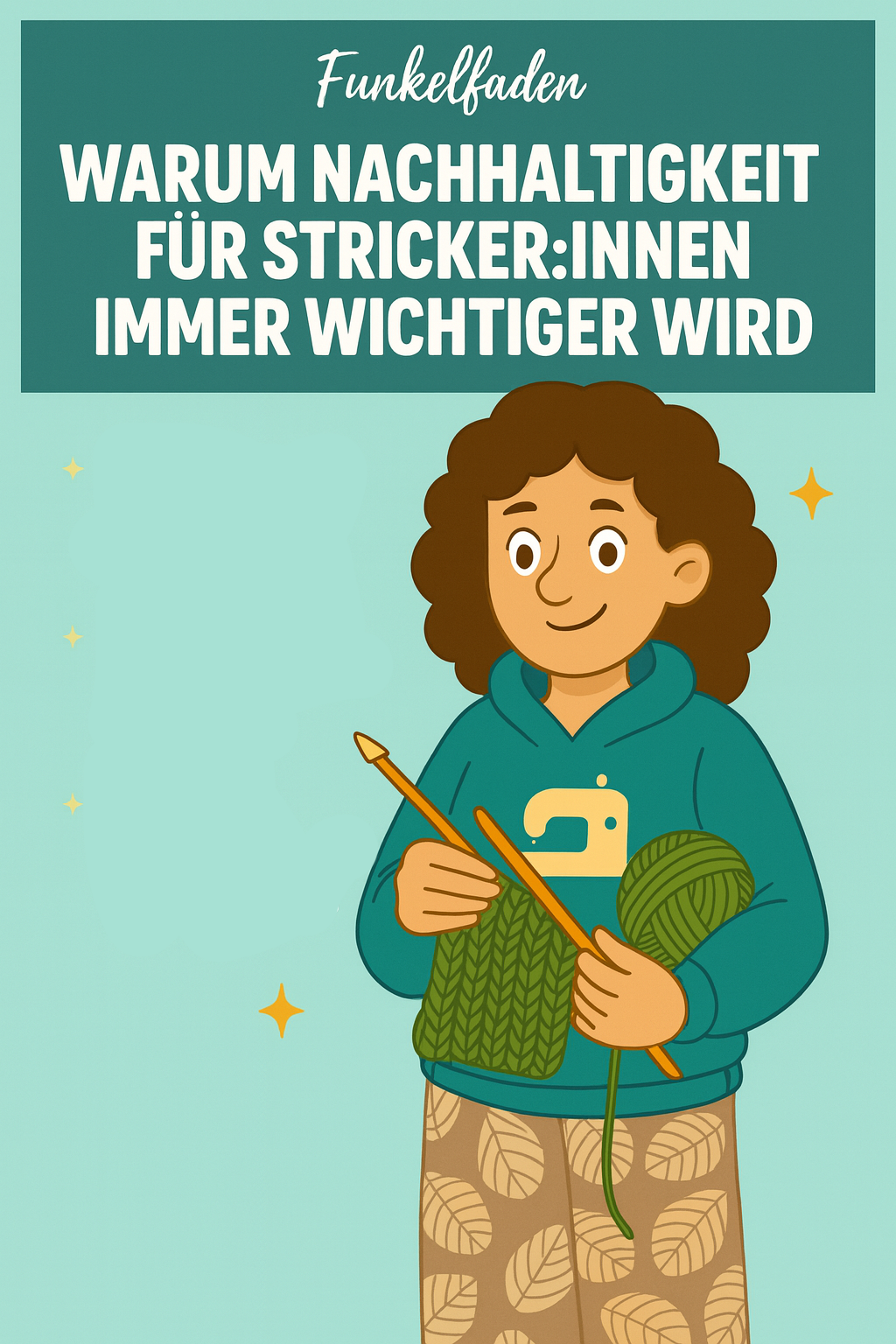 Warum Nachhaltigkeit für Stricker:innen immer wichtiger wird 