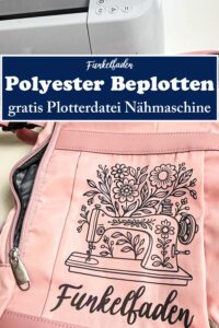 Polyester beplotten + Plotterfreebie Nähmaschine 48 Polyester beplotten + Plotterfreebie Nähmaschine
