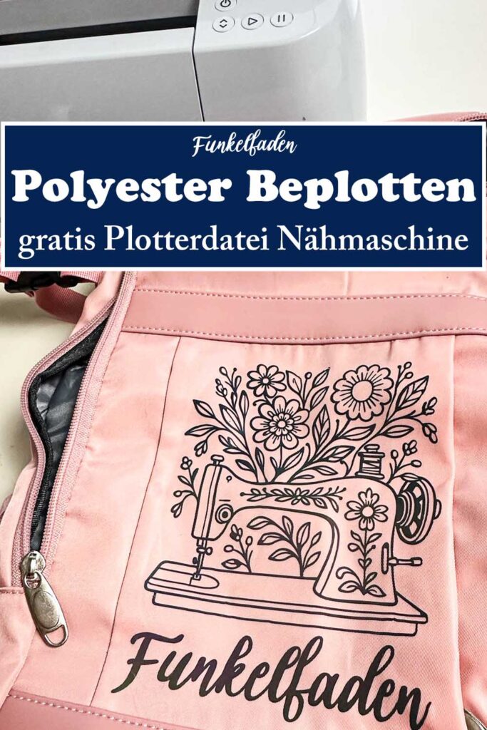 Polyester beplotten + Plotterfreebie Nähmaschine